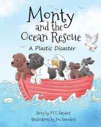 Cover image for Monty and the Ocean Rescue: A Plastic Disaster