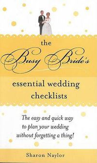 Cover image for The Busy Bride's Essential Wedding Checklists