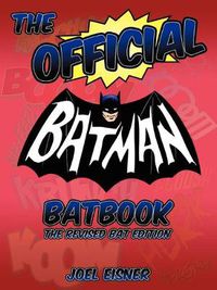 Cover image for The Official Batman Batbook: The Revised Bat Edition