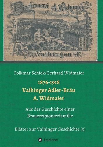 1876-1918 Vaihinger Adler-Brau A. Widmaier