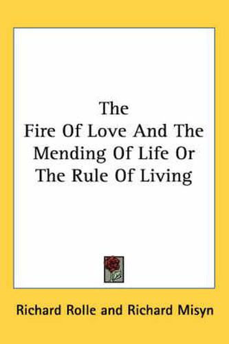 The Fire of Love and the Mending of Life or the Rule of Living