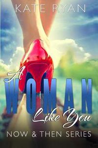Cover image for A Woman Like You: Now & Then Series