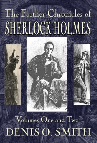 Cover image for The Further Chronicles of Sherlock Holmes - Volumes 1 and 2