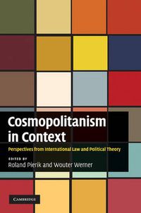 Cover image for Cosmopolitanism in Context: Perspectives from International Law and Political Theory