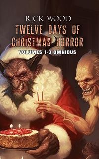 Cover image for Twelve Days of Christmas Horror Volumes 1-3 Omnibus