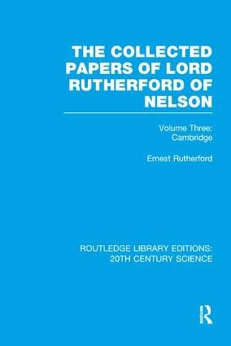 Cover image for The Collected Papers of Lord Rutherford of Nelson: Volume 3