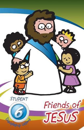 Cover image for Friends of Jesus - Student: Six Discipleship Lessons for Children