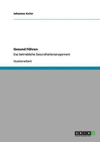 Cover image for Gesund Fuhren: Das betriebliche Gesundheitsmanagement