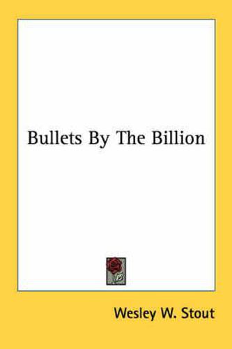 Cover image for Bullets by the Billion