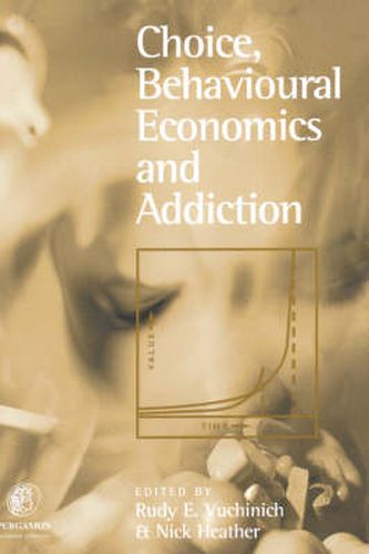 Cover image for Choice, Behavioural Economics and Addiction