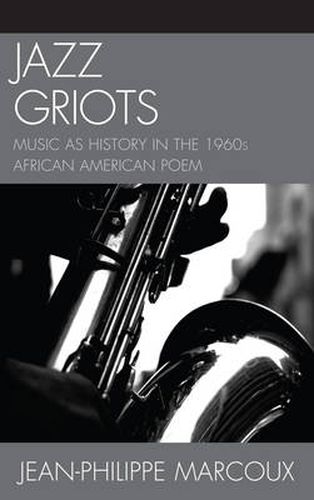 Cover image for Jazz Griots: Music as History in the 1960s African American Poem