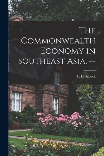 Cover image for The Commonwealth Economy in Southeast Asia. --