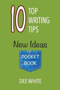 Cover image for 10 Top Writing Tips: New Ideas Pocket Book
