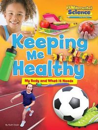 Cover image for Fundamental Science Key Stage 1: Keeping Me Healthy: My Body and What it Needs