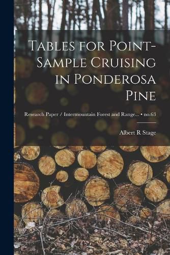 Cover image for Tables for Point-sample Cruising in Ponderosa Pine; no.63