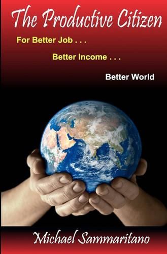 Cover image for The Productive Citizen: For Better Job...Better Income...Better World