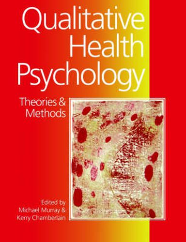 Qualitative Health Psychology: Theories and Methods