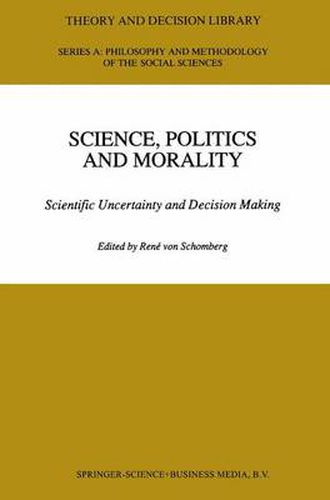 Cover image for Science, Politics and Morality: Scientific Uncertainty and Decision Making