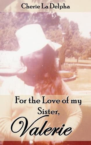 For the Love of My Sister, Valerie