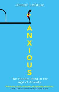 Cover image for Anxious: The Modern Mind in the Age of Anxiety