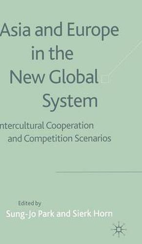 Cover image for Asia and Europe in the New Global System: Intercultural Cooperation and Competition Scenarios