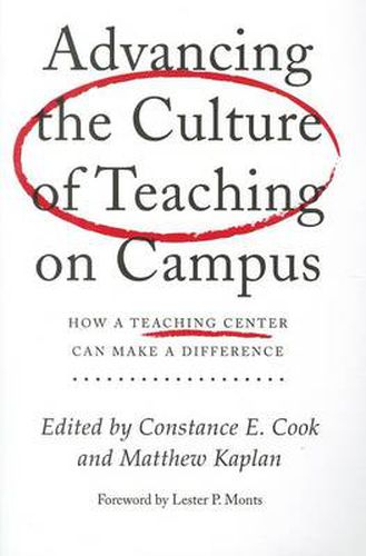 Advancing the Culture of Teaching on Campus: How a Teaching Center Can Make a Difference