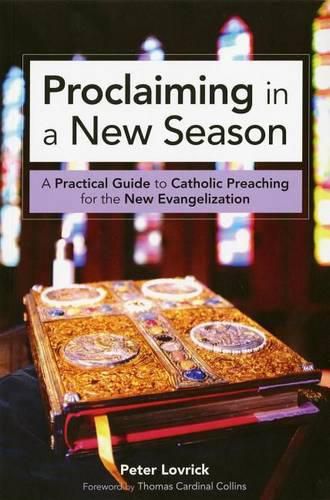 Cover image for Proclaiming in a New Season: A Practical Guide to Catholic Preaching for the New Evangelization