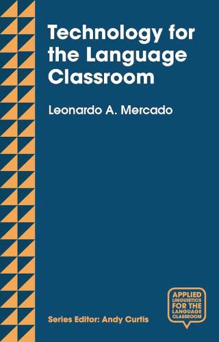 Cover image for Technology for the Language Classroom: Creating a 21st Century Learning Experience