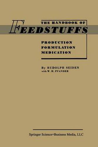 Cover image for The Handbook of Feedstuffs: Production Formulation Medication