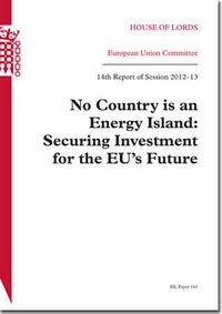 Cover image for No country is an energy island: securing investment for the EU's future, 14th report of session 2012-13