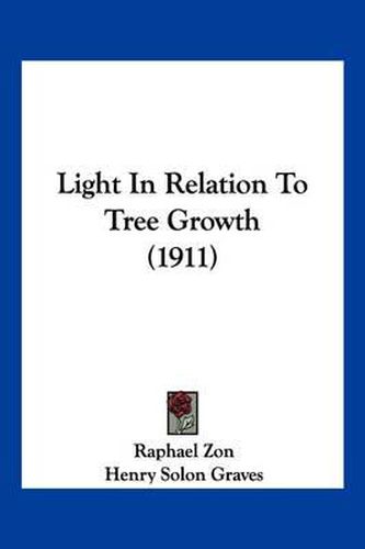 Cover image for Light in Relation to Tree Growth (1911)