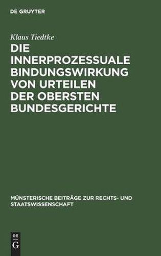 Cover image for Die Innerprozessuale Bindungswirkung Von Urteilen Der Obersten Bundesgerichte