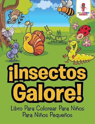 !Insectos Galore!: Libro Para Colorear Para Ninos Para Ninos Pequenos