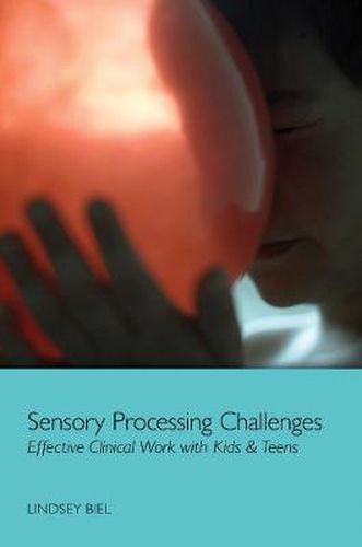 Cover image for Sensory Processing Challenges: Effective Clinical Work with Kids & Teens