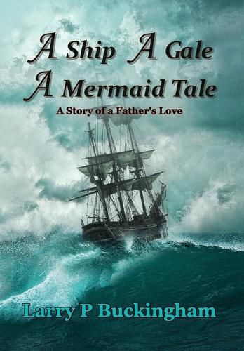 Cover image for A Ship A Gale A Mermaid Tale