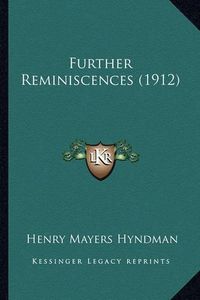 Cover image for Further Reminiscences (1912)