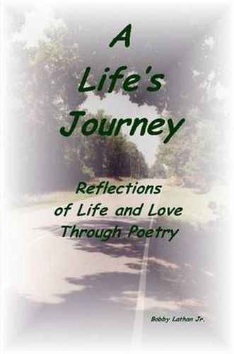 Cover image for A Life's Journey: Reflections of Life and Love Through Poetry