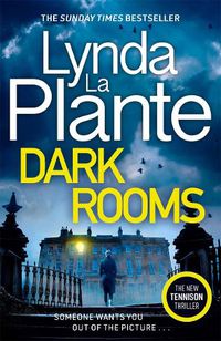 Cover image for Dark Rooms: The brand new 2022 Jane Tennison thriller from the bestselling crime writer, Lynda La Plante