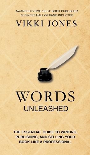 Cover image for Words Unleashed - The Essential Guide to Writing, Publishing, and Selling Your Book Like a Professional