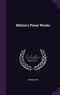 Cover image for Milton's Prose Works