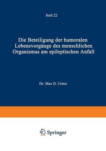 Die Beteiligung Der Humoralen Lebensvorgange Des Menschlichen Organismus Am Epileptischen Anfall: Heft 22