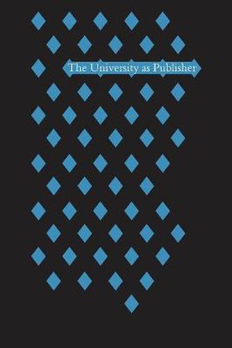 Cover image for The University as Publisher