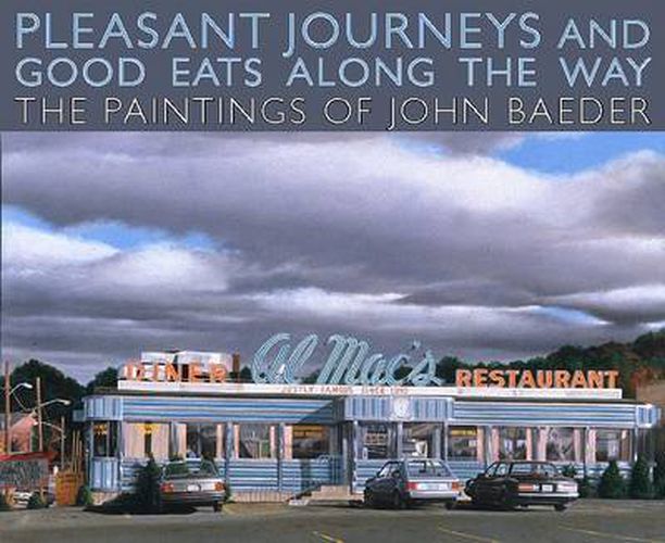 Pleasant Journeys and Good Eats along the Way: The Paintings of John Baeder