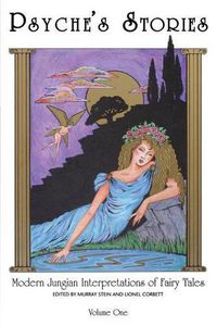 Cover image for Psyche's Stories, Volume 1: Modern Jungian Interpretations of Fairy Tales