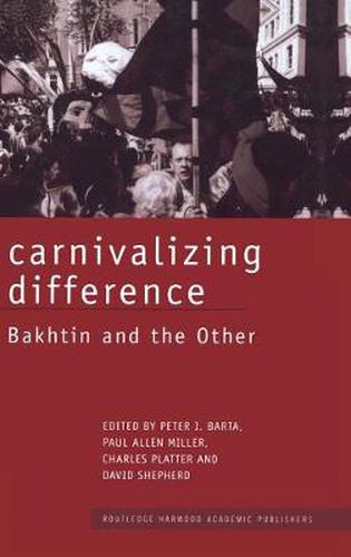 Cover image for Carnivalizing Difference: Bakhtin and the Other