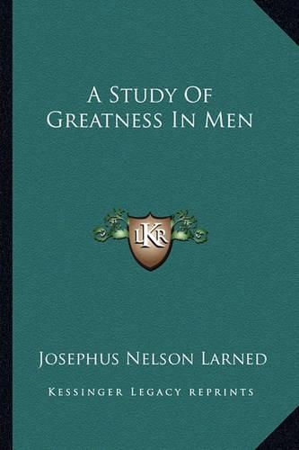 Cover image for A Study of Greatness in Men