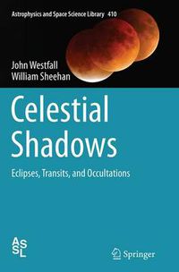 Cover image for Celestial Shadows: Eclipses, Transits, and Occultations