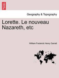 Cover image for Lorette. Le Nouveau Nazareth, Etc