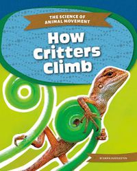 Cover image for Science of Animal Movement: How Critters Climb