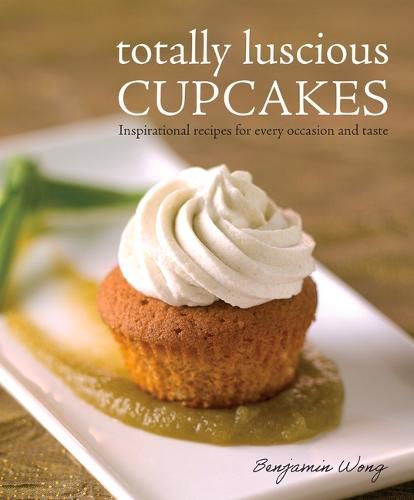 Cover image for Totally Luscious Cupcakes